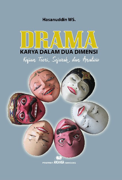 Drama Karya dalam Dua Dimensi: kajian teori, sejarah, dan analisis